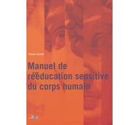 Manuel de rééducation sensitive du corps humain