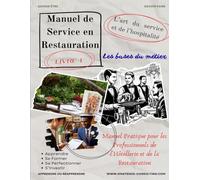 Manuel de Service en Restauration: Les bases du métier (Manuels de Service en Restauration)