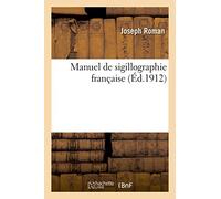 Manuel de sigillographie française (Histoire)