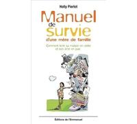 Manuel de survie d'une mère de famille: Comment tenir sa maison en ordre et son âme en paix