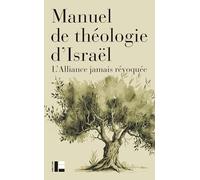 Manuel de théologie d'Israël: L'alliance jamais révoquée