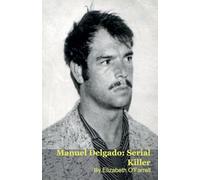 Manuel Delgado: Serial Killer