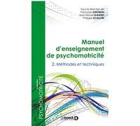 Manuel d'enseignement de psychomotricité: Tome 2, Méthodes et techniques