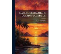 Manuel Des Habitans De Saint-domingue