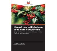 Manuel des pollinisateurs de la flore européenne: Aperçu général des tendances évolutives en matière d'écologie de la pollinisation