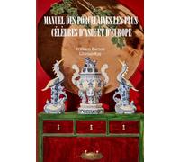 Manuel des porcelaines les plus célèbres d’Asie et d’Europe (SÉRIE DE CULTURE ASIATIQUE)