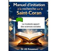 Manuel d'initiation à la recherche sur le Saint-Coran: Le modeste apport des sciences sociales