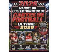 Manuel du collectionneur de cartes de football ultime 2026: Valeurs, listes de contrôle et stratégies d'initiés pour les cartes Rookie, Vintage et Modern