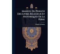 Manuel Du Pehlevi Des Livres Religieux Et Historiques De La Perse