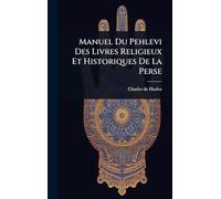 Manuel Du Pehlevi Des Livres Religieux Et Historiques De La Perse