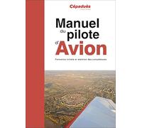 Manuel du pilote d'avion: Formation initiale et maintien des compétences