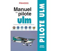 Manuel du pilote ULM: Formation initiale et maintien des compétences