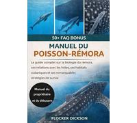 MANUEL DU POISSON-RÉMORA: Le guide complet sur la biologie du rémora, ses relations avec les hôtes, ses habitats océaniques et ses remarquables stratégies de survie