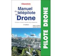 Manuel du télépilote de drone: Formation initiale et maintien des compétences