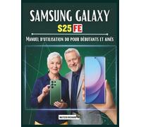 Manuel d'utilisation du Samsung Galaxy S25 FE pour débutants et ainés