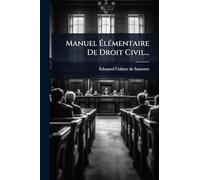 Manuel ÉlÃ(c)mentaire De Droit Civil...