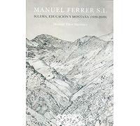 Manuel Ferrer S.I. Iglesia, Educación y montaña (190-2009)