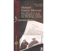 Manuel Garcia Morente. Una Vida A La Luz De La Correspondencia In Edit