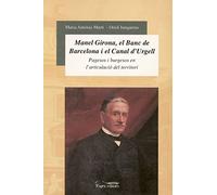 Manuel Girona, el Banc de Barcelona i el Canal d'Urgell: Pagesos i burguesos en l'articulació del territori: 58 (Sèrie Estudis)