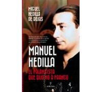 Manuel Hedilla; El falangista que dijo no a Franco (Memorias y biografías)