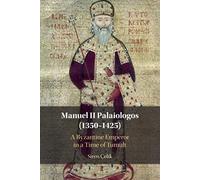 Manuel II Palaiologos (1350-1425): A Byzantine Emperor in a Time of Tumult