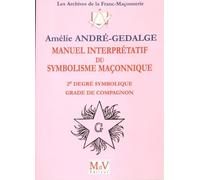 Manuel interprétatif du symbolisme maçonnique: 2e degré symbolique, grade de compagnon