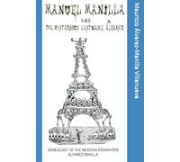 Manuel Manilla and the mysterious last name Álvarez: Genealogy of the Mexican engravers Álvarez Manilla