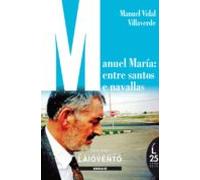 Manuel Maria: Entre Santos E Navallas