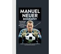 MANUEL NEUER BIOGRAPHY: The Final Wall From World Champion to Bayern’s Eternal Guardian A gripping tale of resilience, revolution, and goalkeeping greatness from Gelsenkirchen to global glory.