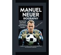 MANUEL NEUER BIOGRAPHY: The Final Wall From World Champion to Bayern’s Eternal Guardian A gripping tale of resilience, revolution, and goalkeeping greatness from Gelsenkirchen to global glory.
