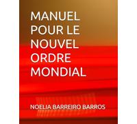 MANUEL POUR LE NOUVEL ORDRE MONDIAL