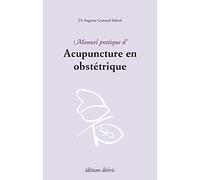 Manuel pratique d'acupuncture en obstétrique
