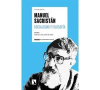 Manuel Sacristán: socialismo y filosofía (Antología) | Manuel Sacristán Luzón, Gonzalo Gallardo Blanco