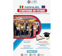 Manuel stratégique du tutorat pour la mobilité internationale dans l'hôtellerie et le tourisme: Issu d'une intelligence collective ... la mobilité internationale dans l'hospitalité