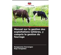 Manuel sur la gestion des exploitations laitières, y compris la gestion du fourrage