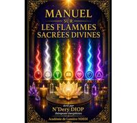 MANUEL SUR LES FLAMMES SACRÉES DIVINES