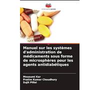 Manuel sur les systèmes d'administration de médicaments sous forme de microsphères pour les agents antidiabétiques
