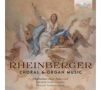 Manuel Tomadin, Il Polifonico y Fabiana Noro – Rheinberger: Choral & Organ Music