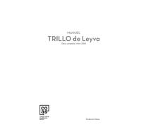 Manuel TRILLO de Leyva: Obra completa 1964-2005 (MAESTROS)
