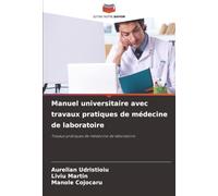 Manuel universitaire avec travaux pratiques de médecine de laboratoire: Travaux pratiques de médecine de laboratoire