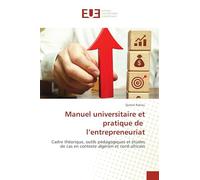 Manuel universitaire et pratique de l'entrepreneuriat: Cadre théorique, outils pédagogiques et études de cas en contexte algérien et nord-africain