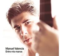 Manuel Valencia - Entre Mis Manos