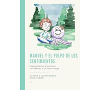 Manuel y el Pulpo de los sentimientos: Explorando las emociones con Manuel y su nuevo amigo