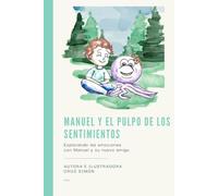 Manuel y el Pulpo de los sentimientos: Explorando las emociones con Manuel y su nuevo amigo.