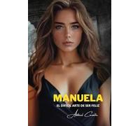 Manuela: El difícil arte de ser feliz
