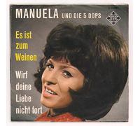 Manuela - Es ist zum Weinen - Wirf Deine Liebe nicht fort