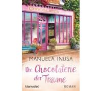 Manuela Inusa Die Chocolaterie der Traume (Tapa blanda)