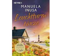 Manuela Inusa Leuchtturmtänze: Roman - Herzzerreißend, gefühlvoll (Tapa blanda)