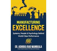 Manufacturing Excellence - Systems, People & Psychology Behind World-Class Performance