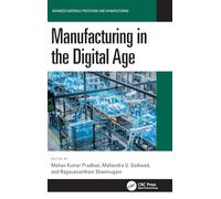 Manufacturing in the Digital Age (Advanced Materials Processing and Manufacturing)